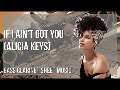 easy-bass-clarinet-sheet-music:-how-to-play-if-i-ain't-got-you-by-alicia-keys