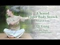 Qi Gong Upper Body Stretch Seated