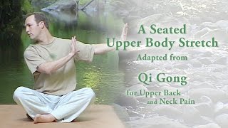 Qi Gong Upper Body Stretch Seated