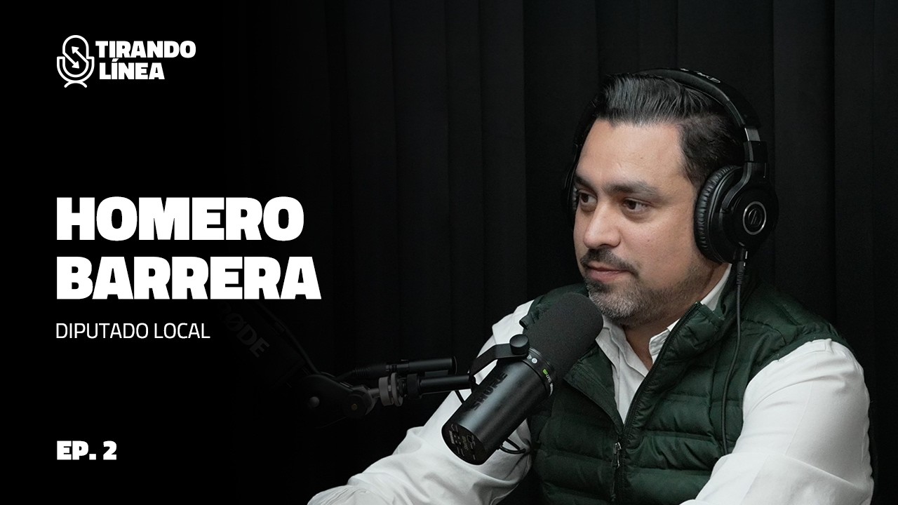 Dip. Homero Barrera | Tirando Línea Ep. 2
