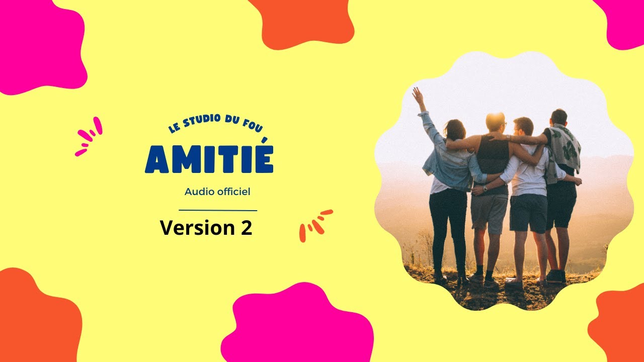 LE STUDIO DU FOU -Amitié [version 2] (Audio officiel)
