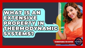What Is An Extensive Property In Thermodynamic Systems? - Thermodynamics For Everyone