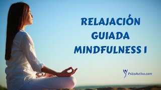 Vídeo relajación guiada Mindfulness 1