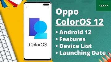 oppo colorOS 12 | android 12 update | colorOS 12 eligible devices | colorOS 12 features | beta ||