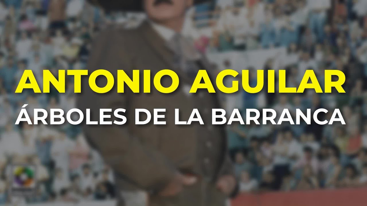 Antonio Aguilar - Árboles de la Barranca (Audio Oficial) - YouTube