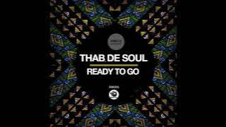 Thab De Soul _ Ready To Go (Original Mix)