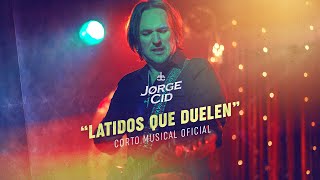 Video thumbnail of "Jorge Cid - Latidos Que Duelen (Musical Short)"