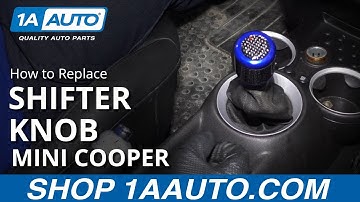 How to Replace Shifter Knob 07-13 Mini Cooper