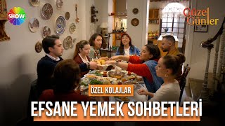 Gülce Ailesi'nin Unutulmaz Yemek Sohbetleri | Güzel Günler