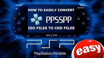 Easily Convert PSP ISO To CHD For PPSSPP