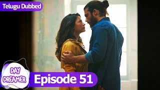 Day Dreamer | Early Bird in Telugu Dubbed - Episode 51 | Erkenci Kus | Turkish Dramas