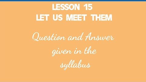 LESSON 15 LET US MEET THEM | QUESTIONS AND ANSWERS | CLASS 1 | EVS
