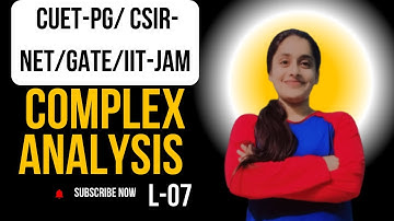 Mastering Complex Analysis for CSIR NET, GATE & CUET PG | Key Concepts & Problem Solving Tips" L-07