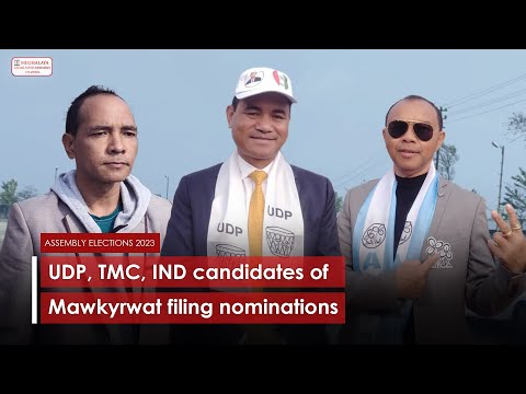 UDP, TMC, IND candidates of Mawkyrwat filing nominations