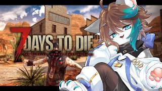 【7days v3.1 / 参加型】今日ものんびりゾンビサバイバル #04 ｜VTuber