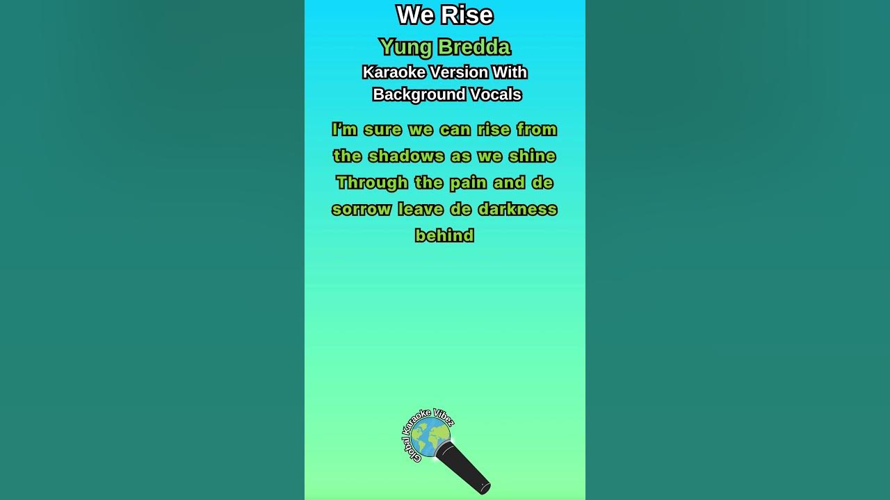 Full Karaoke Video Linked ⬆️ Above: We Rise By Yung Bredda (Karaoke Version With Backing Vocals)