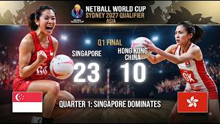 Singapore vs Hong Kong China | Quarter 1 Highlights | Netball World Cup Sydney 2027 Qualifier Asia