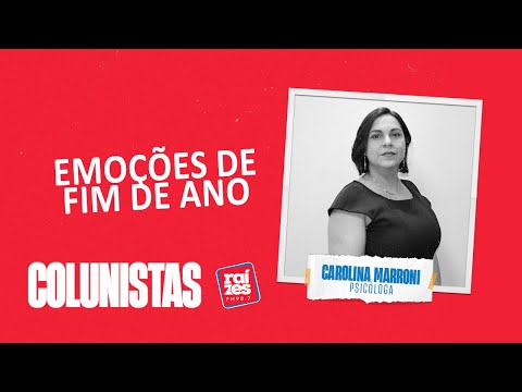 Carolina Marroni: Emoções de fim de ano