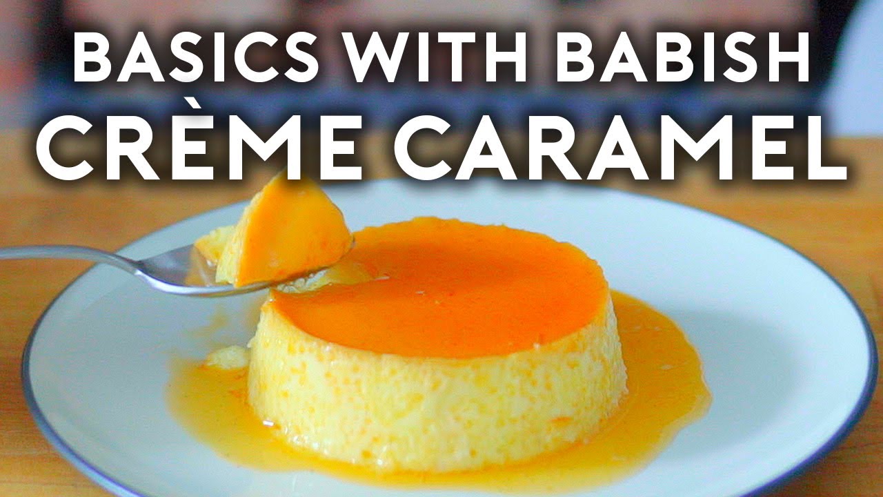Creme Caramel Flan Basics With Babish Feat Dominique Ansel Youtube