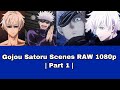 Gojou Satoru Scenes RAW 1080p Part 1 Gojou Satoru Scenes RAW 1080p Part 1