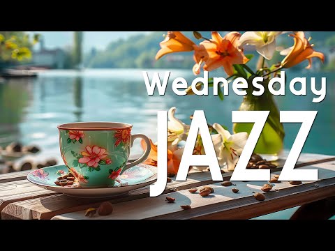 Wednesday Morning Jazz - Stress Relief of Smooth Piano Jazz Instrumental Music & Relaxing Bossa Nova