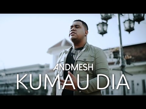 Andmesh - Kumau Dia (Official Music Video)