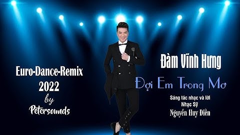 Đợi em trong mơ - Karaoke - Nhạc & Lời: Nguyễn Huy Điền - Petersounds Remix - European Disco