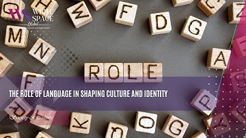 The Role of Language in Shaping Culture and Identity
