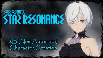 BLUE PROTOCOL: STAR RESONANCE || 2B [Nier Automata] - Female Character Creation