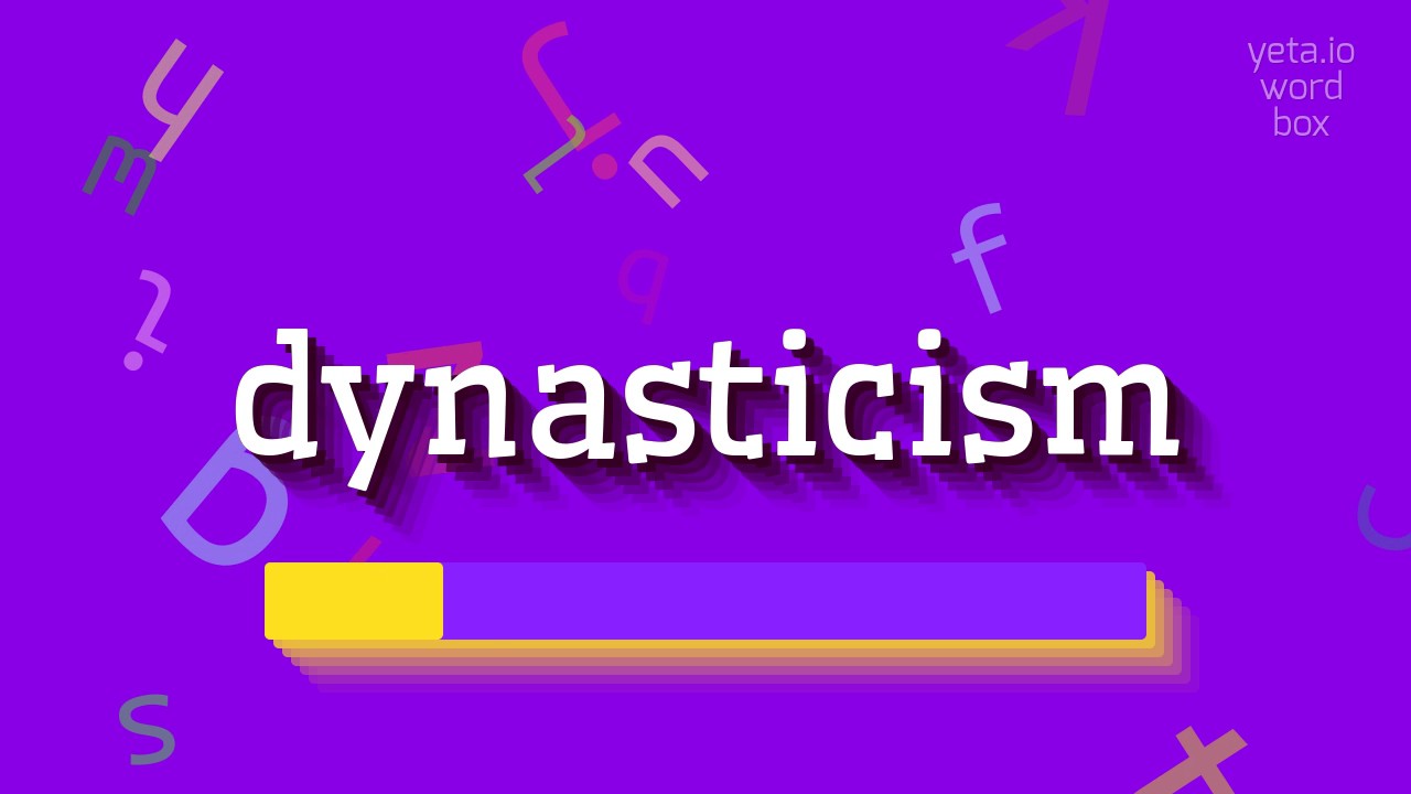 How to say "dynasticism"! (High Quality Voices)