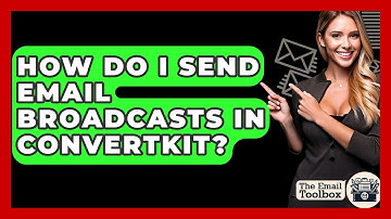 How Do I Send Email Broadcasts In ConvertKit? - TheEmailToolbox.com