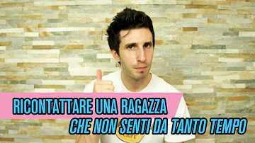 Cosa dire a una ragazza che non vedi da tempo?