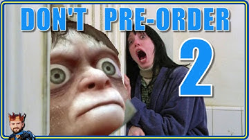 5 MORE Reminders Why NOT to Pre-Order Games