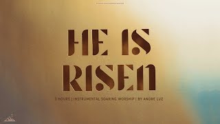 HE IS RISEN // INSTRUMENTAL SOAKING WORSHIP // SOAKING WORSHIP MUSIC // EASTER