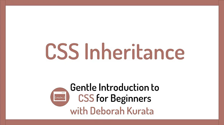 CSS Inheritance (Clip 21): Gentle Introduction to CSS for Beginners