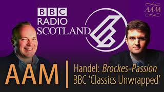 Handel: Brockes-Passion - BBC Radio Scotland interview October 2019