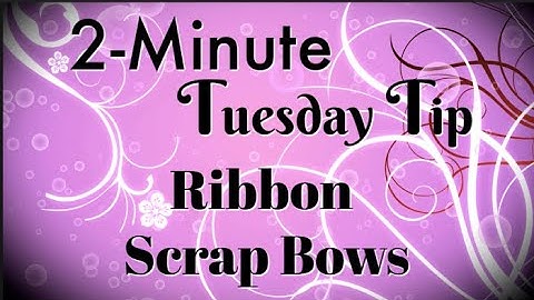 Simply Simple 2-MINUTE TUESDAY TIP - Ribbon Scrap Bows by Connie Stewart