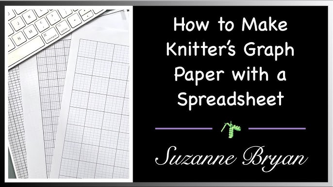 How to Make Knitter's Graph Paper with a Spreadsheet - YouTube how-to-make-knitter-s-graph-paper-with-a-spreadsheet-youtube