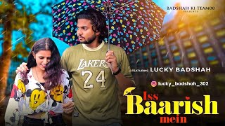 Iss Baarish Mein | Jasmin Bhasin | Shaheer Sheikh | Official Video| Neeti Mohan | Badshah ki team 00