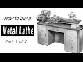 How to buy a Metal Lathe part 1