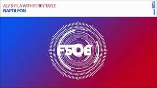 Aly & Fila With Ferry Tayle 'Napoleon' *Out Now!*