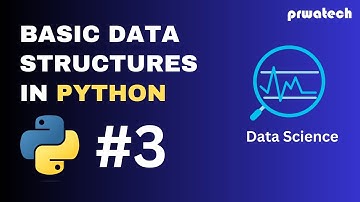 Basic Data Structures In Python Part #3 | Prwatech