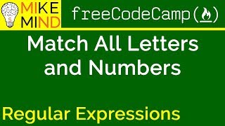 18 Match All Letters and Numbers - Regular Expressions - freeCodeCamp
