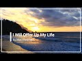 Video thumbnail of "I Will Offer Up My Life Matt Redman with Lyrics"