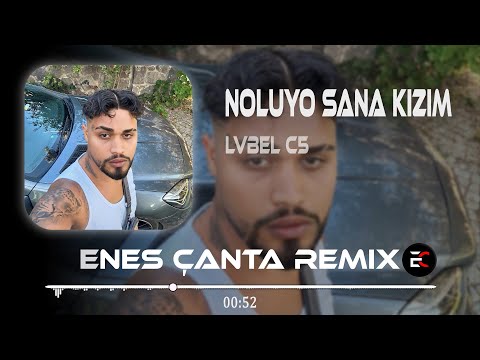 Lvbel C5 & Mahsun Kırmızıgül - Noluyo Sana Kızım Öl Demeler (Enes Çanta & Cevdet Yılmaz Remix) Tamam