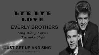 Video thumbnail of "Everly Brothers Bye Bye Love Sing Along Lyrics"