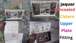 Concealed cistern upper part fitting || How to install jaquar flush tank plate