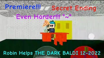 [ALL WRONG ANSWERS] Robin Helps THE DARK BALDI 12-2022 v.1.4.3 (Hard Mod)