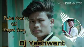 Pedal Mari ll CG Beat ll Dj Yashwant