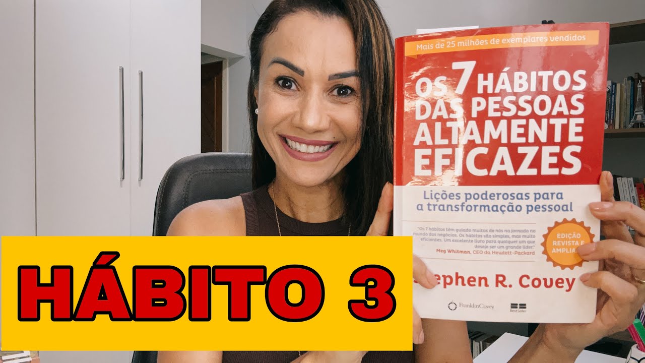 Os 7 hábitos das pessoas altamente eficazes l #hábito3 #autoconhecimento #resenhasdelivros